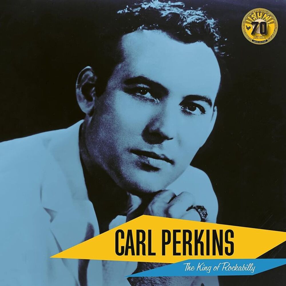Carl Perkins - Carl Perkins: The King of Rockabilly (Sun Records 70th